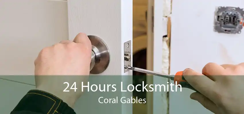 24 Hours Locksmith Coral Gables