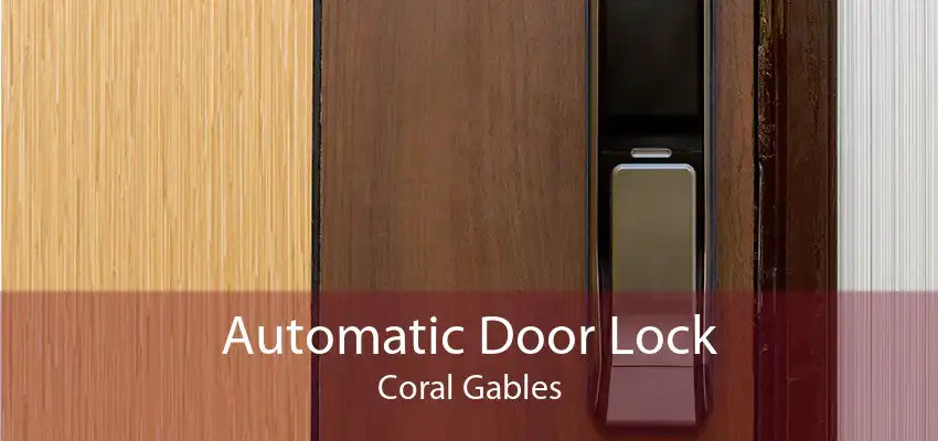 Automatic Door Lock Coral Gables
