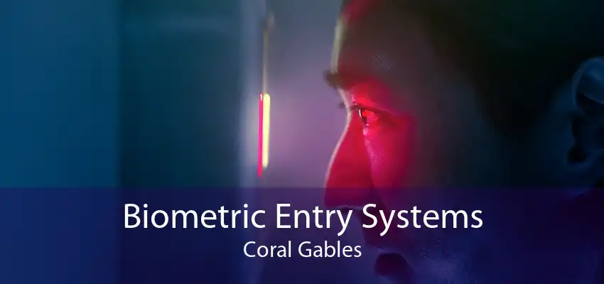 Biometric Entry Systems Coral Gables