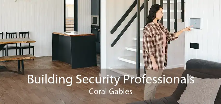 Building Security Professionals Coral Gables