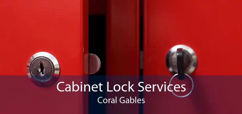 Cabinet Lock Services Coral Gables