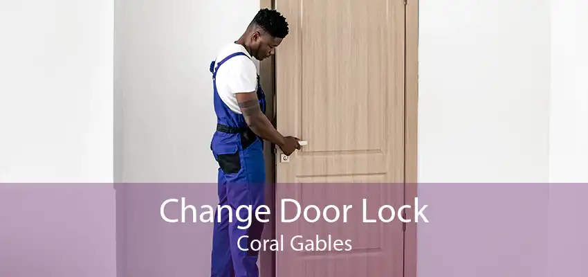Change Door Lock Coral Gables
