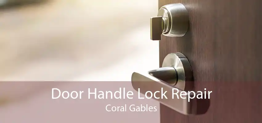 Door Handle Lock Repair Coral Gables
