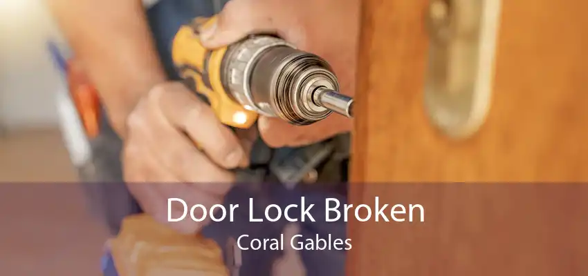Door Lock Broken Coral Gables