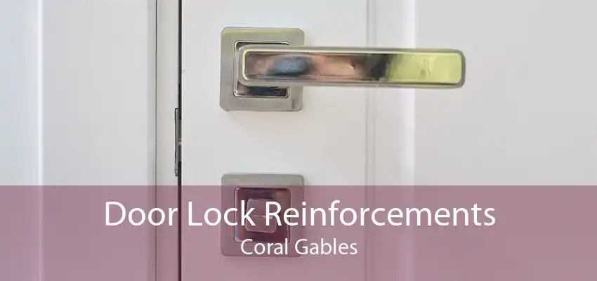 Door Lock Reinforcements Coral Gables