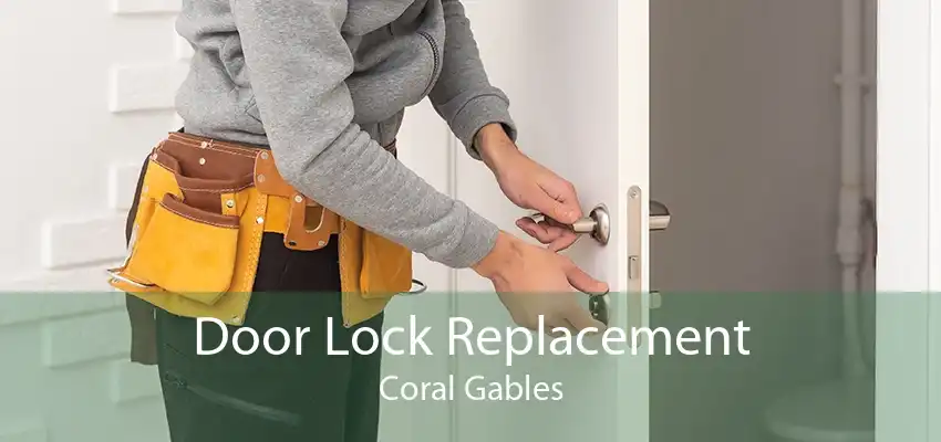Door Lock Replacement Coral Gables