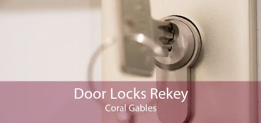 Door Locks Rekey Coral Gables