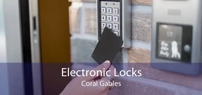 Electronic Locks Coral Gables