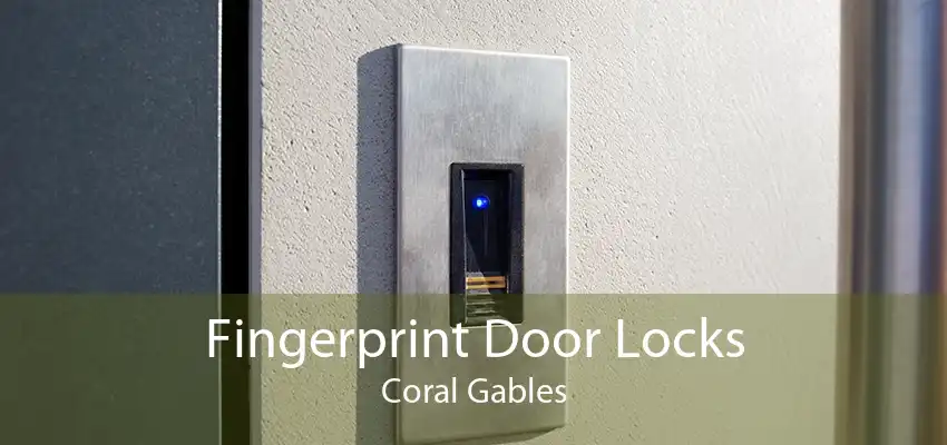 Fingerprint Door Locks Coral Gables