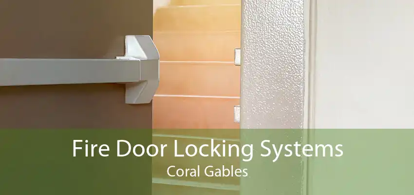 Fire Door Locking Systems Coral Gables