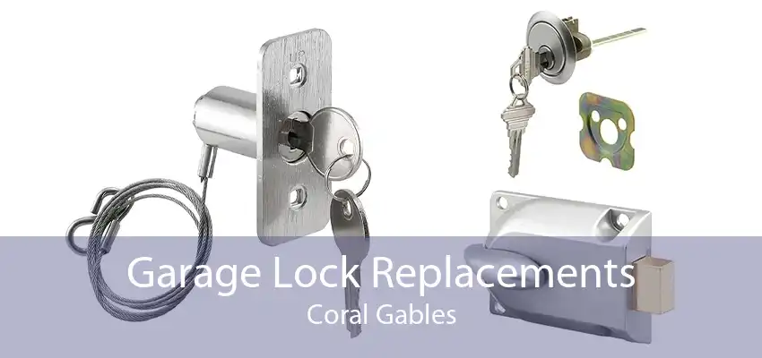 Garage Lock Replacements Coral Gables