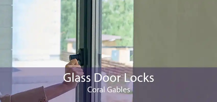 Glass Door Locks Coral Gables
