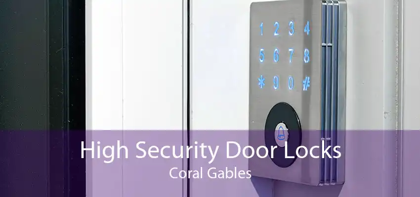High Security Door Locks Coral Gables
