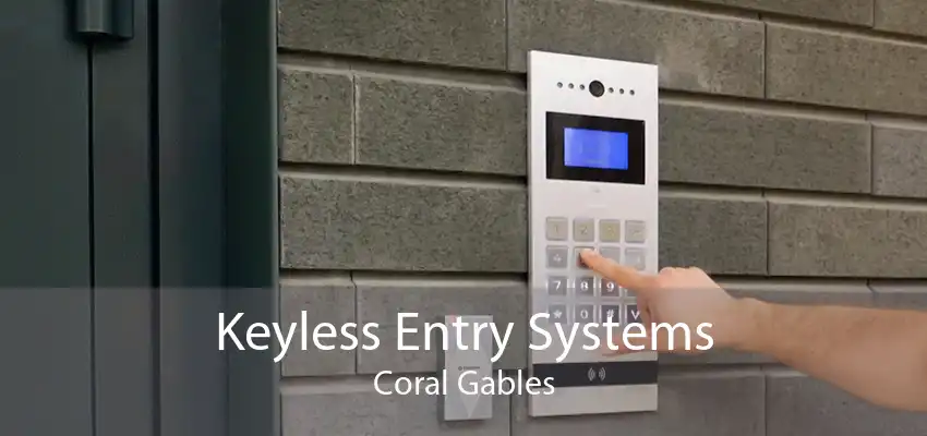 Keyless Entry Systems Coral Gables