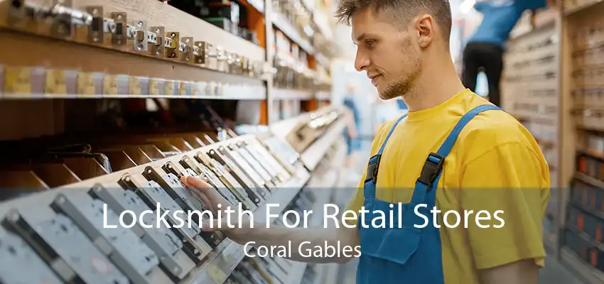 Locksmith For Retail Stores Coral Gables