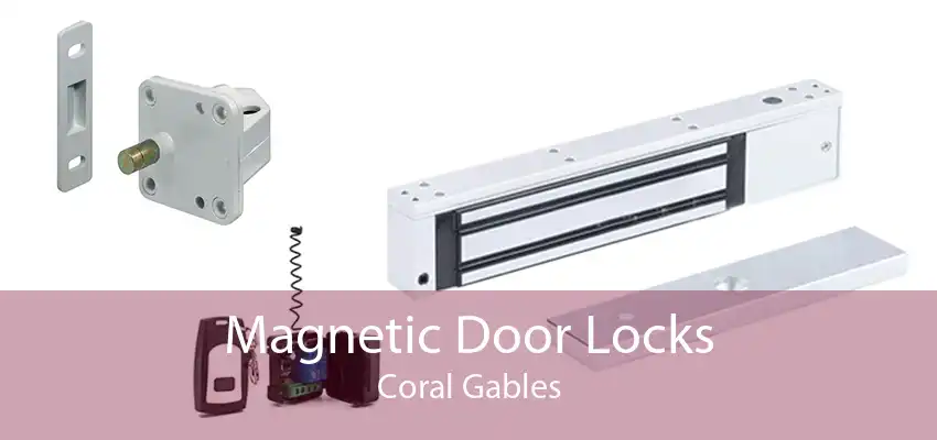 Magnetic Door Locks Coral Gables