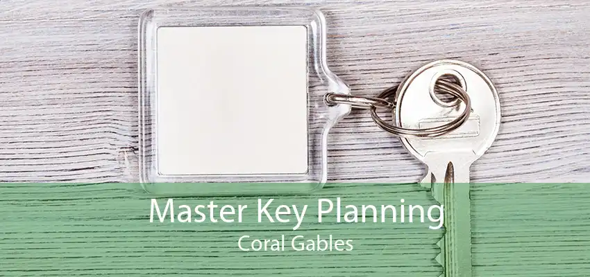 Master Key Planning Coral Gables