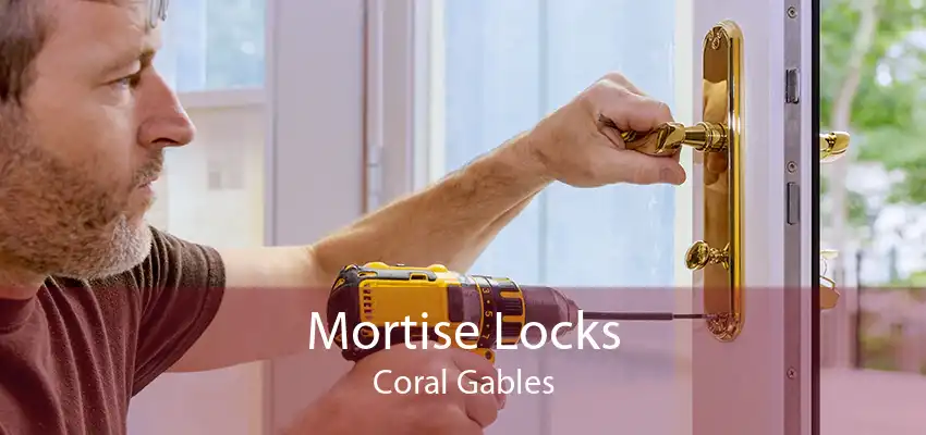 Mortise Locks Coral Gables