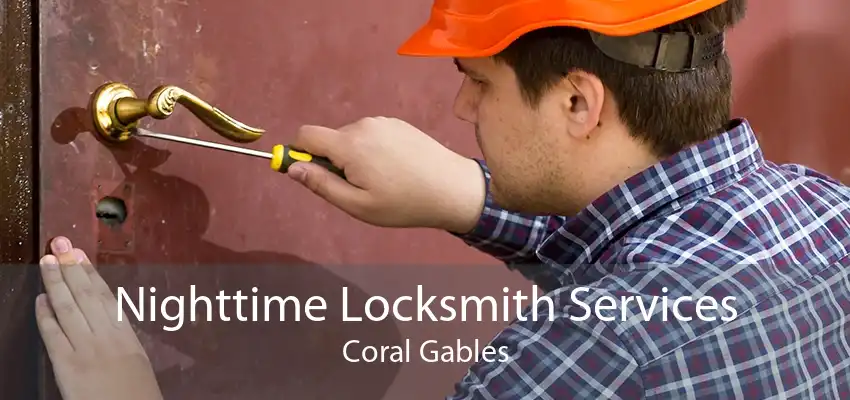 Nighttime Locksmith Services Coral Gables