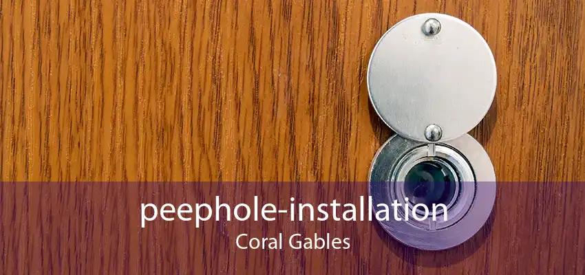 peephole-installation Coral Gables