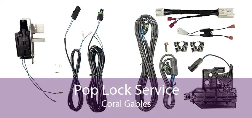 Pop Lock Service Coral Gables