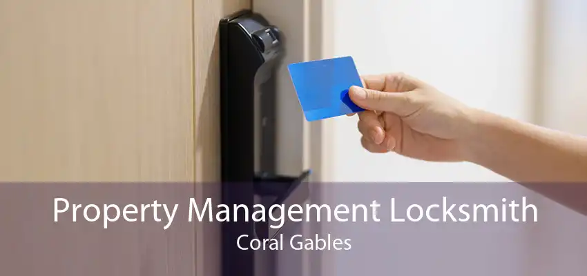 Property Management Locksmith Coral Gables