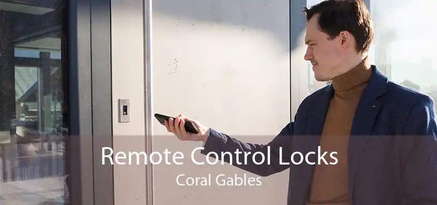 Remote Control Locks Coral Gables