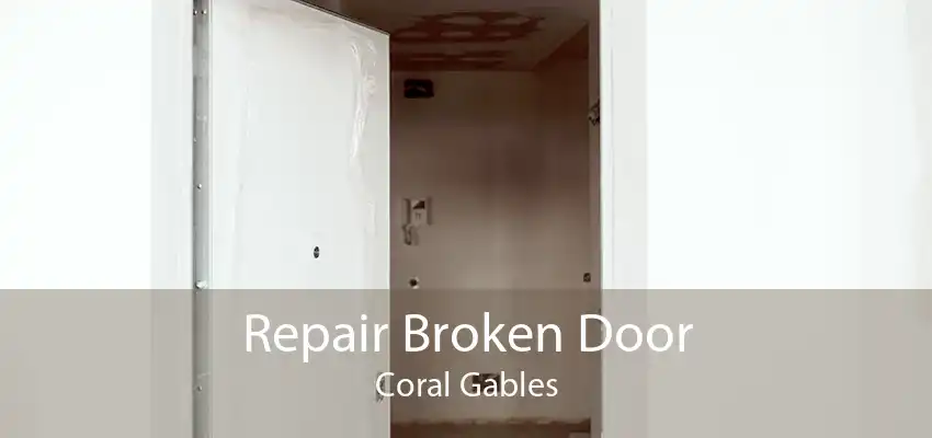 Repair Broken Door Coral Gables