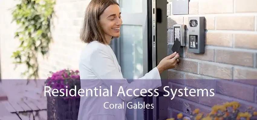 Residential Access Systems Coral Gables
