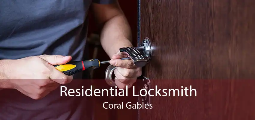Residential Locksmith Coral Gables