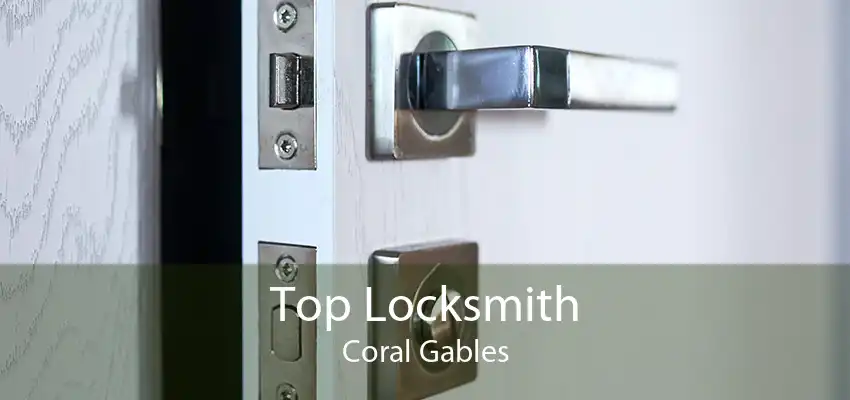Top Locksmith Coral Gables