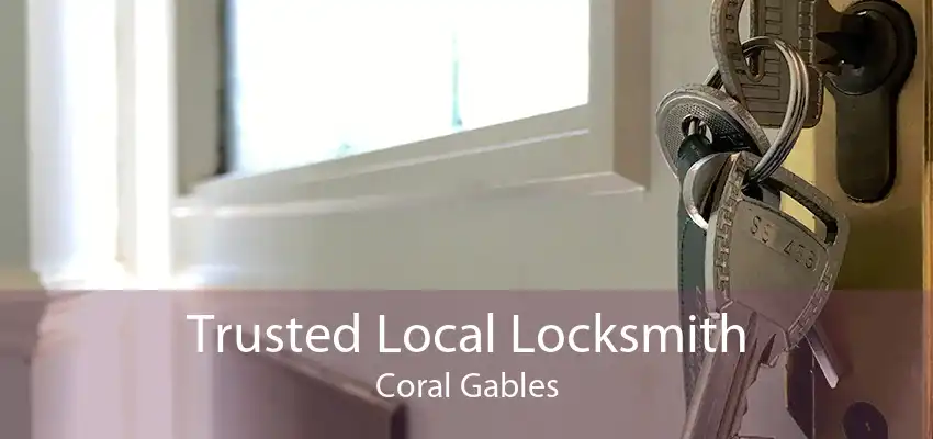 Trusted Local Locksmith Coral Gables