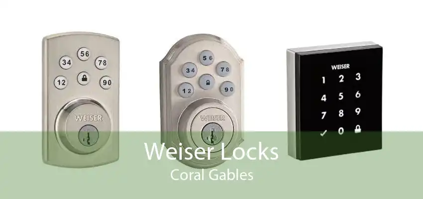 Weiser Locks Coral Gables