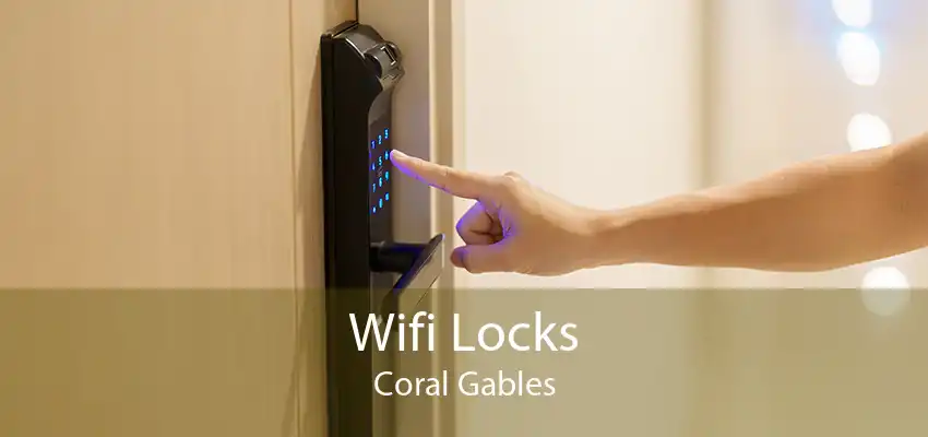 Wifi Locks Coral Gables