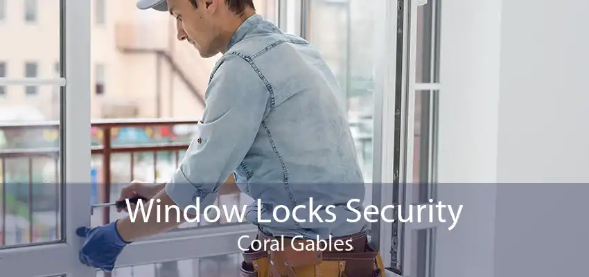 Window Locks Security Coral Gables