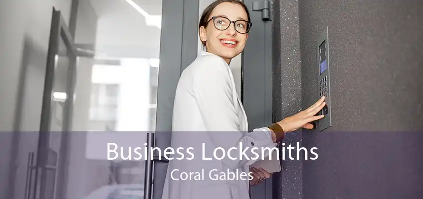 Business Locksmiths Coral Gables