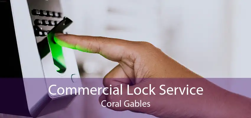 Commercial Lock Service Coral Gables