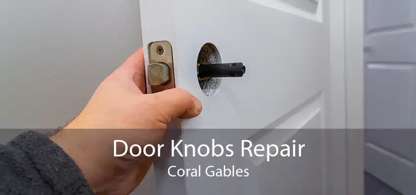 Door Knobs Repair Coral Gables