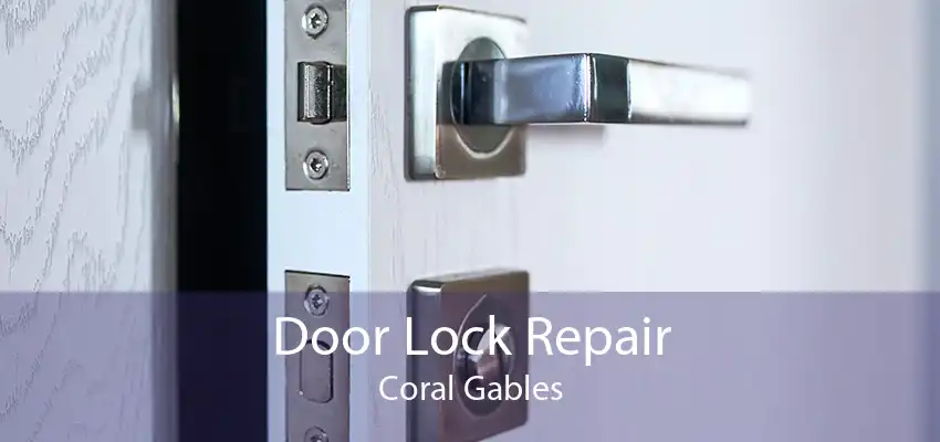 Door Lock Repair Coral Gables