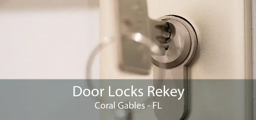 Door Locks Rekey Coral Gables - FL